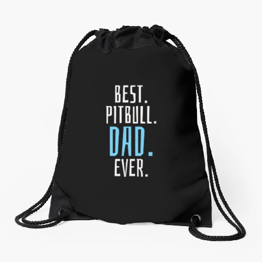 Unique Best Pitbull Dad Ever Design for Dog Lovers Drawstring Bags