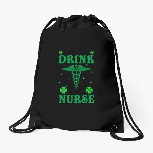 Safety First Drink With A Nurse St Patrick's Day Drawstring Bags
