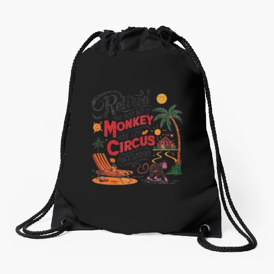 Retired Not My Monkey Not My Circus Distressed Drawstring Bags