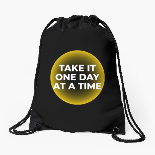 One Day at a Time Drawstring Bags