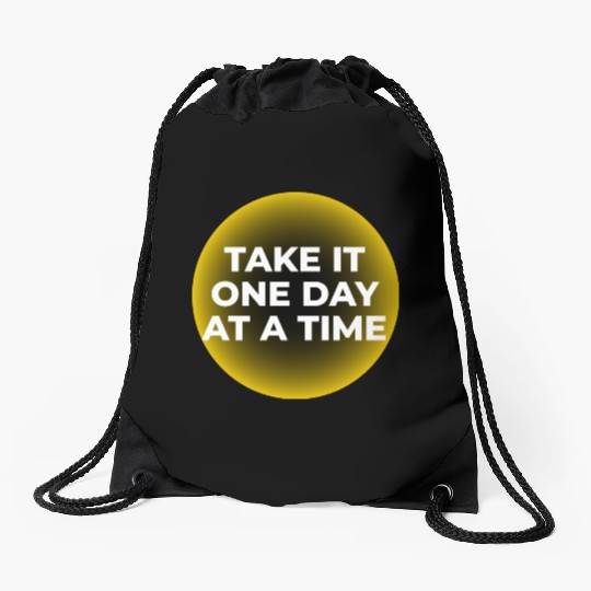 One Day at a Time Drawstring Bags