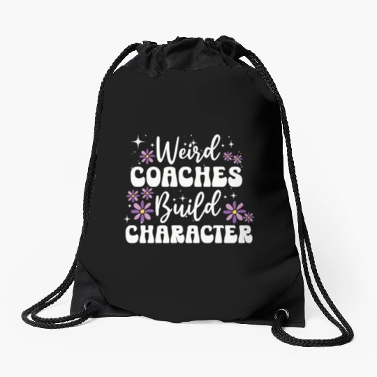 Weird Coaches Build Character Coach Drawstring Bags