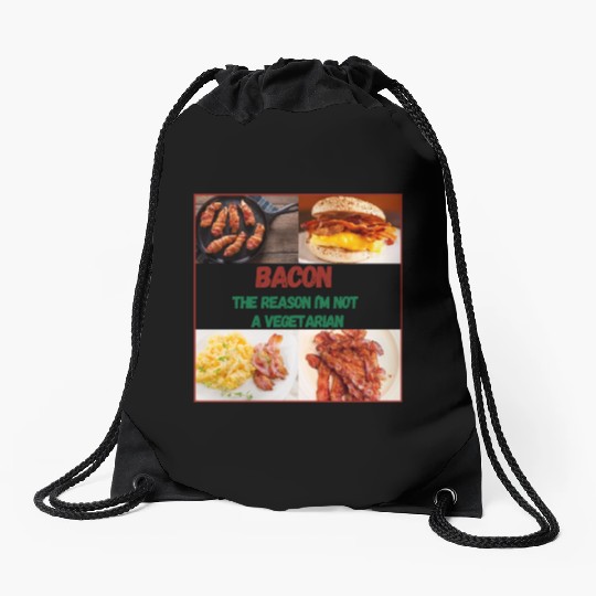 Bacon: The reason I'm Not a Vegetarian Drawstring Bags
