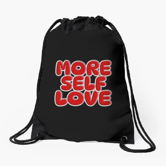 More self love Drawstring Bags