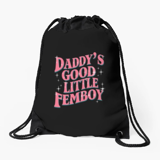 Daddy's Good Little Femboy LGBT Gay Pride Femoby Drawstring Bags
