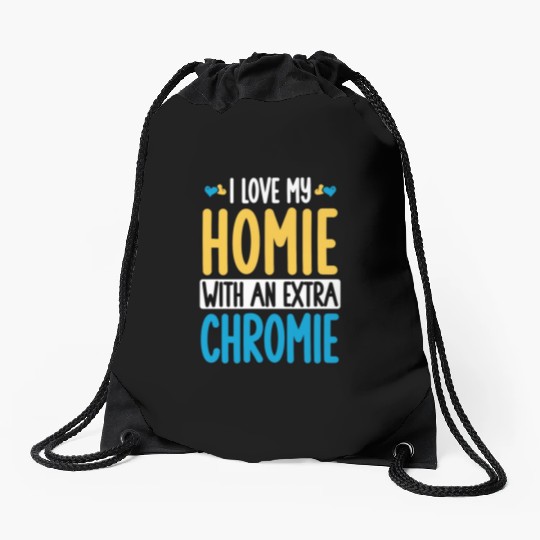 Down Syndrome Awareness I Love my Homie with Drawstring Bags
