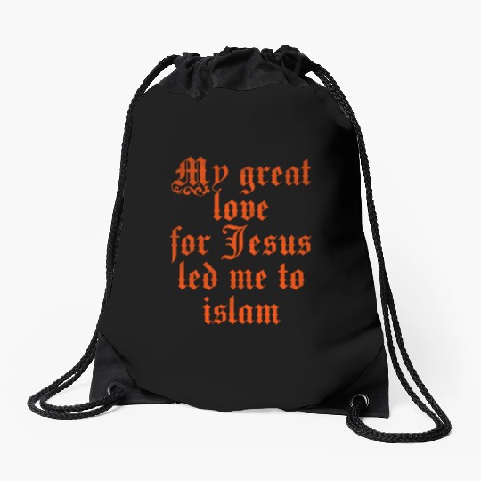 My great love for Jesus led me to islam Drawstring Bags