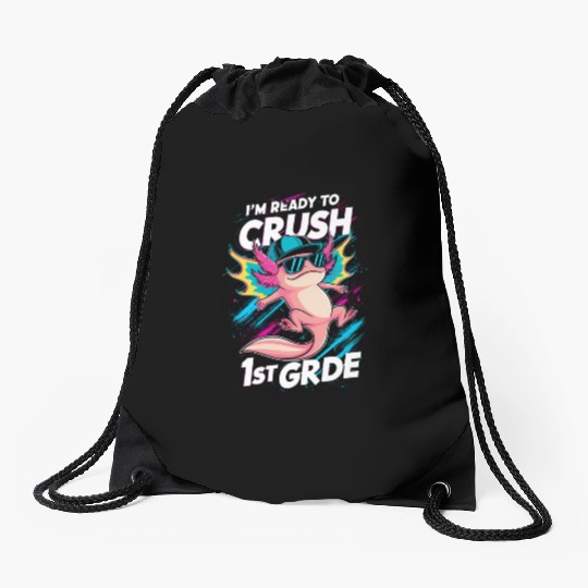 I'm Ready to Crush 1st Grade Axolotl Back School Drawstring Bags