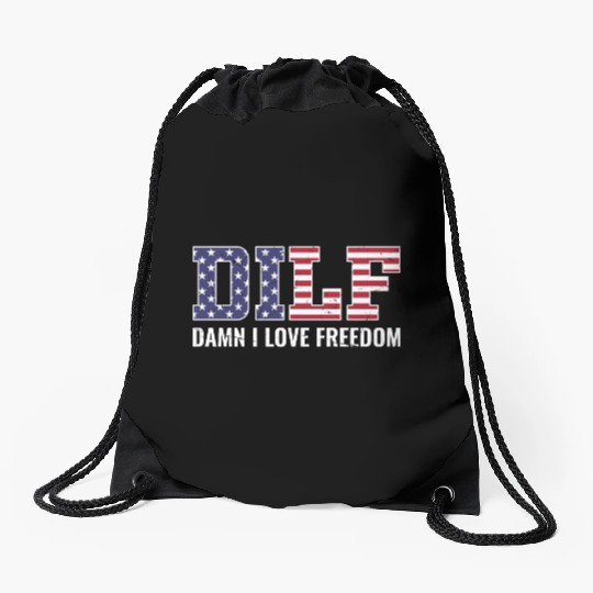 DILF - Damn I Love Freedom, USA Patriotic July 4th Drawstring Bags