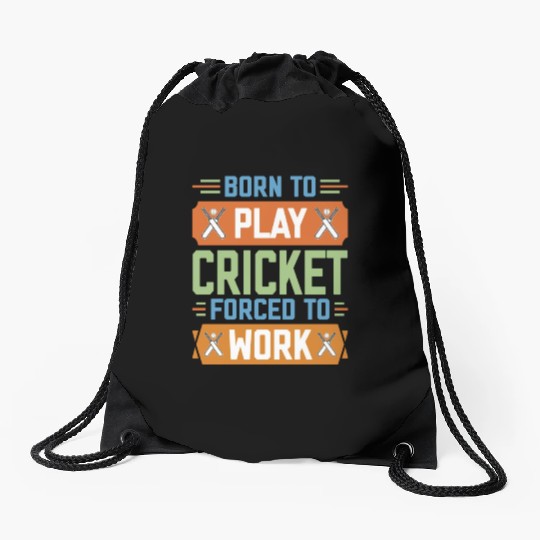 Born to Play Cricket Funny Cricketer Drawstring Bags
