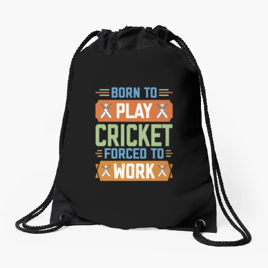 Born to Play Cricket Funny Cricketer Drawstring Bags