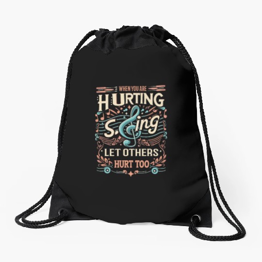 Sing, Let Others Hurt Too Drawstring Bags