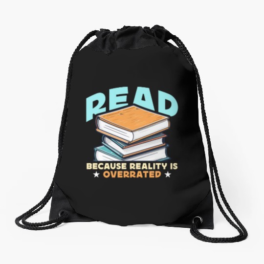 Literature Teacher Read Because Reality Educator Drawstring Bags