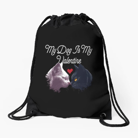 My Dog Is My Valentine Funny Valentines Day Humor Drawstring Bags
