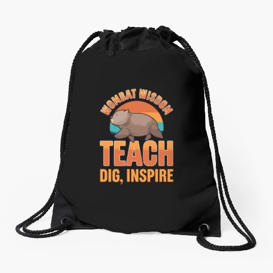 Wombat Wisdom: Teach, Dig, Inspire Wombat Teacher Drawstring Bags