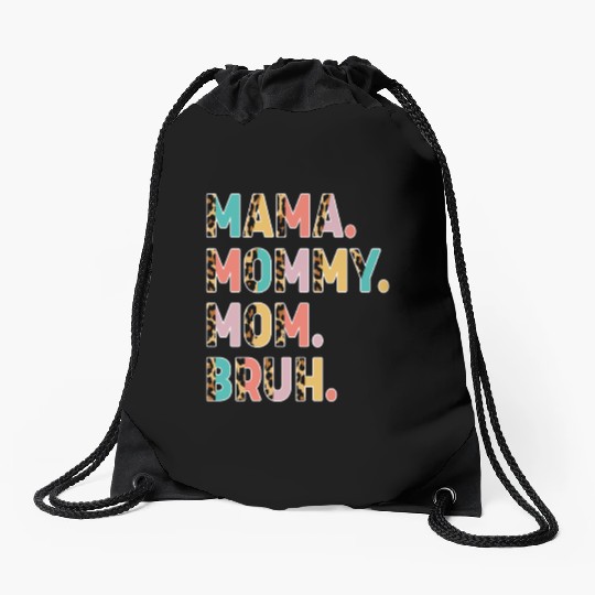 Mama Mommy Mom Bruh Mothers Day Drawstring Bags