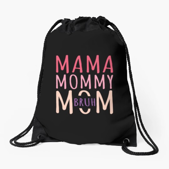 Mama Mommy Mom Bruh Mothers Day Drawstring Bags