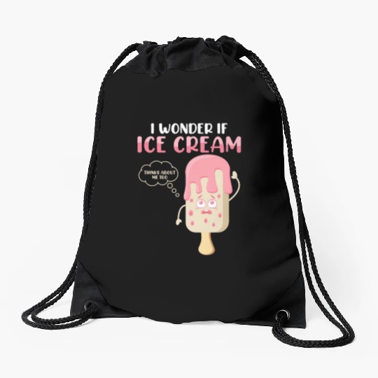 I Wonder If Ice Cream Thinks About Me Too Summer S Drawstring Bags
