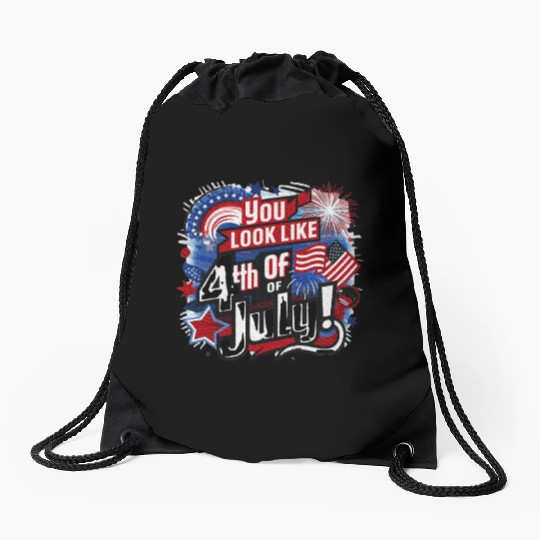 You Look Like The 4th Of July I want A Hotdog Drawstring Bags