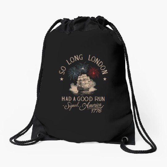 So Long London Had A Good Run Funny 4th of July Drawstring Bags