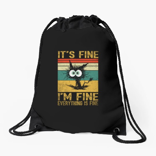 its fine im fine everything is fine | Funny Cat Drawstring Bags