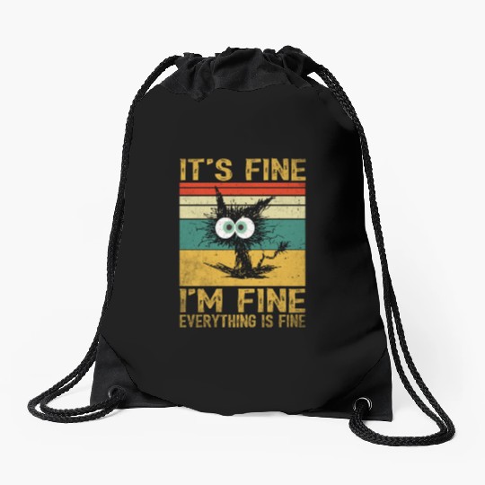 its fine im fine everything is fine | Funny Cat Drawstring Bags