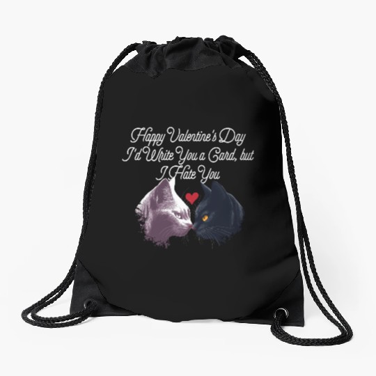 Id Write a Card but I Hate You Funny Valentines Da Drawstring Bags