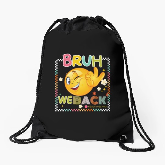 BRUH WE BACK BACK TO SCHOOL 1 Drawstring Bags