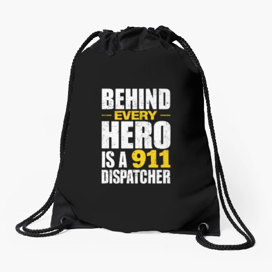 Behind Every Hero Is A 911 Dispatcher Drawstring Bags