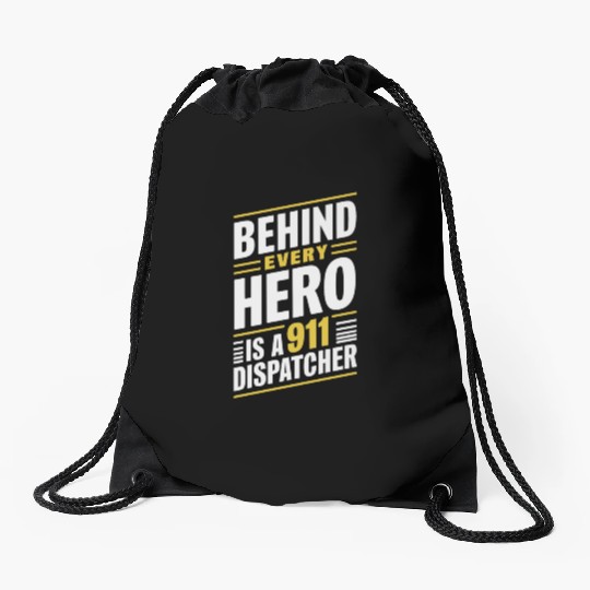 Behind Every Hero Is A 911 Dispatcher Drawstring Bags