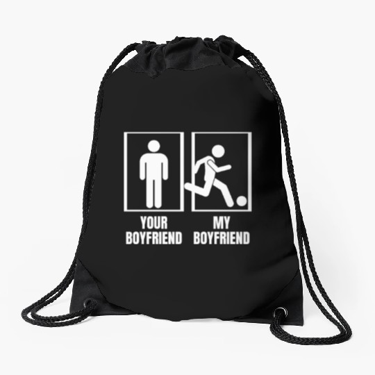 Soccer Your Boyfriend My Boyfriend Funny Drawstring Bags