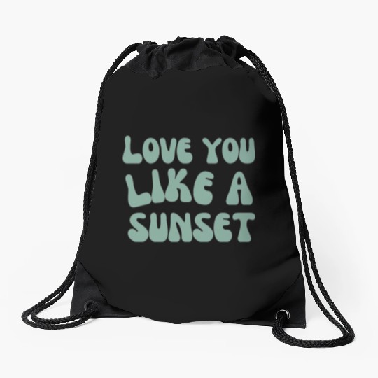 Love you like a Sunset Drawstring Bags