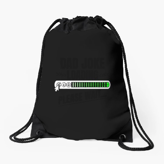 Dad joke loading please wait papa present idea Drawstring Bags