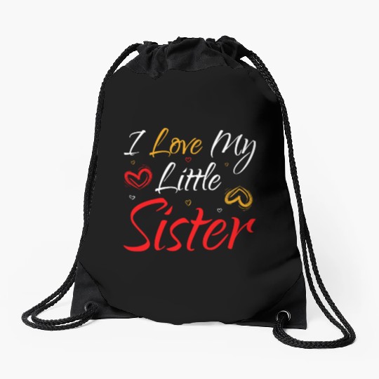 I Love My Little Sister Drawstring Bags