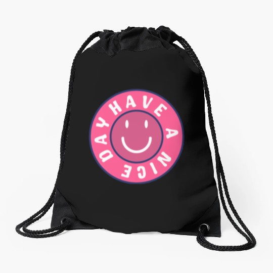 Have a nice day Drawstring Bags