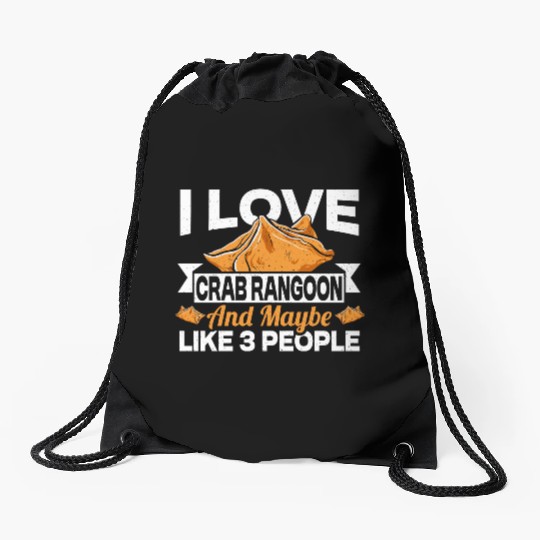I Love Crab Rangoon And Maybe 3 People Drawstring Bags