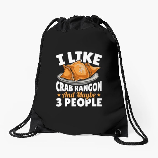 I Like Crab Rangoon And Maybe 3 People Drawstring Bags