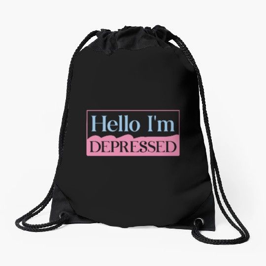 Hello I’m Depressed Drawstring Bags
