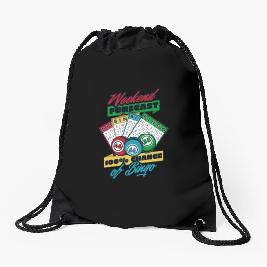 Weekend Forecast 100% Chance Of Bingo Daubers Drawstring Bags