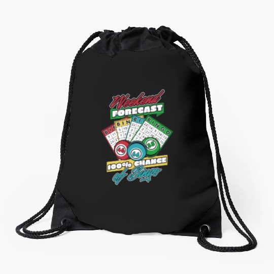Weekend Forecast 100% Chance Of Bingo Daubers Drawstring Bags