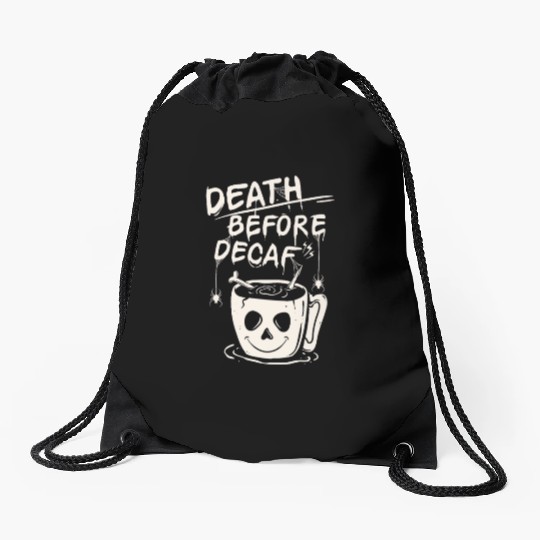 Death before decaf Drawstring Bags