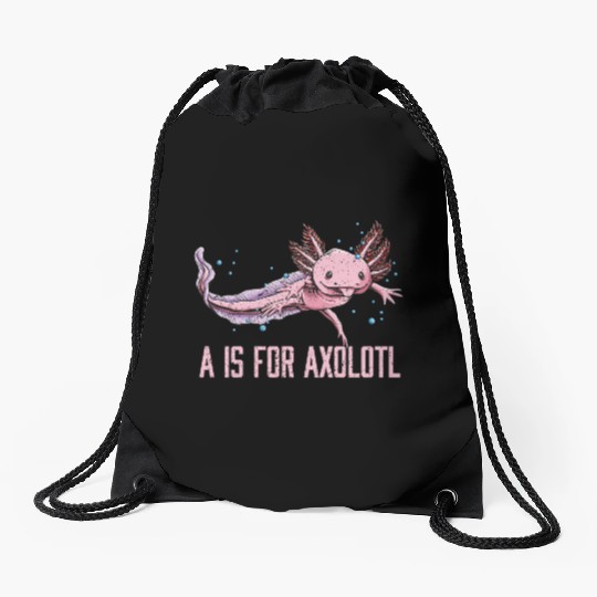 A Is for Axolotl Animal Meme Funny Animal Pun Humo Drawstring Bags