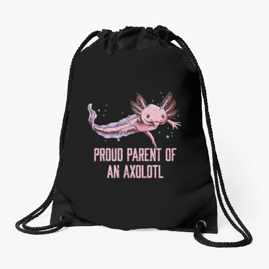 Proud Parent of an Axolotl Funny Salamander Humor Drawstring Bags