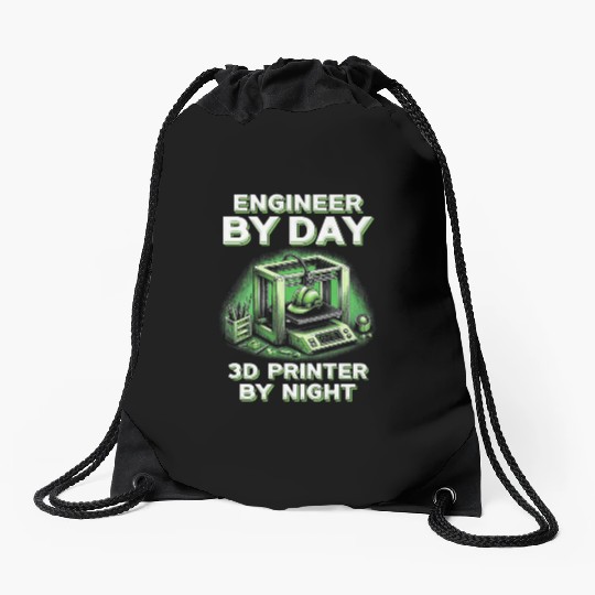 3D Engineer By Day 3D Printer By Night Drawstring Bags