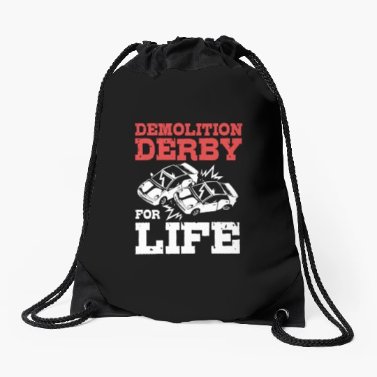 Demolition Derby Driver For Life For Derby Driver Drawstring Bags