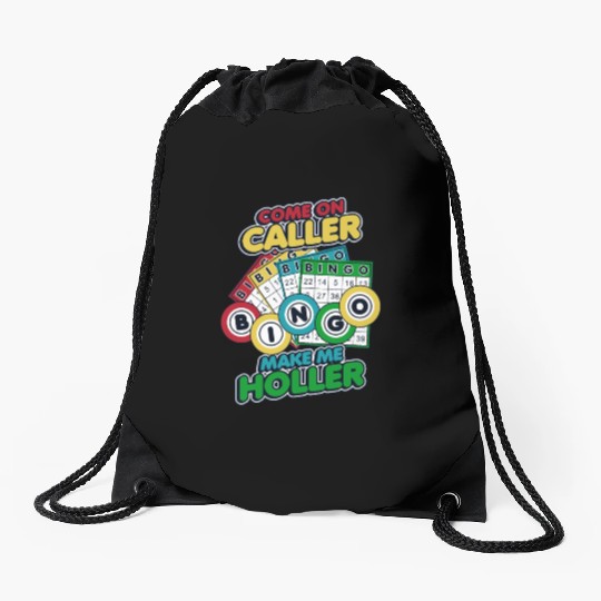 Come On Caller Make Me Holler Caller Daubers Bingo Drawstring Bags