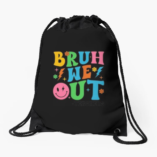 Bruh We Out Teachers Cute End Of School Drawstring Bags