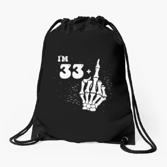 I Am 33 Plus Middle Finger - 34th Birthday Drawstring Bags