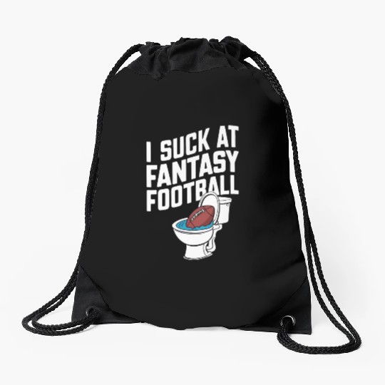 FUNNY I SUCK AT FANTASY FOOTBALL TOILET LAST PLACE Drawstring Bags