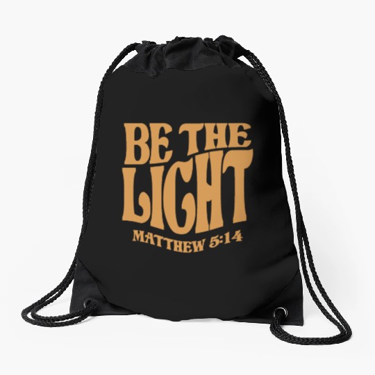 Be The Light Matthew 5:14 - Christian Quote Drawstring Bags
